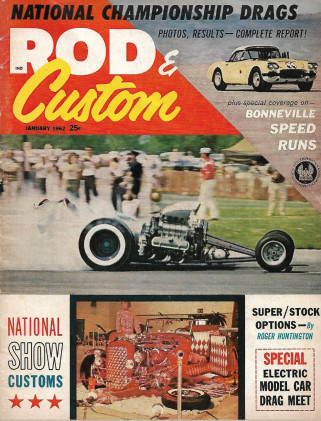 ROD & CUSTOM 1962 JAN - BONNEVILLE SPEED TRIALS, CHAMPIONSHIP DRAGS AT INDY*